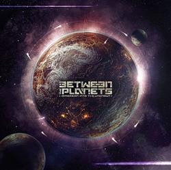 Download Between The Planets - Immersion Into The Uknown