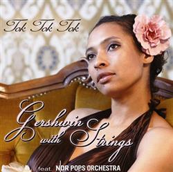 Download Tok Tok Tok Feat NDR Pops Orchestra - Gershwin With Strings