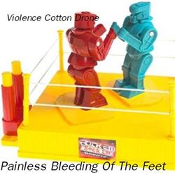 Download Violence Cotton Drone - Painless Bleeding Of The Feet