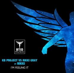 Download KB Project vs Rikki Gray Ft Nikki - Im Feeling It