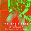 Album herunterladen The Jangle Band - Kill The LoversThis Soul Is Not For Sale