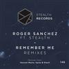 online anhören Roger Sanchez Ft Stealth - Remember Me Remixes