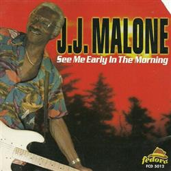 Download JJ Malone - See Me Early In The Morning