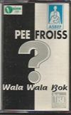 descargar álbum Pee Froiss - Wala Wala Bok