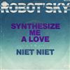 ascolta in linea Robot'Sky - Synthesize Me A Love Niet Niet