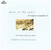ouvir online Concentus Musicus Wien, Nikolaus Harnoncourt - Music From The Court Of Emperor Maximilian I