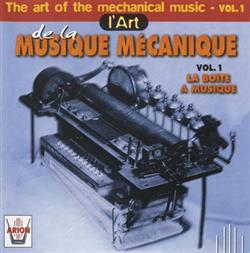 Download No Artist - LArt De La Musique Mécanique Vol 1 La Boïte A Musique The Art Of Mechanical Music Vol 1