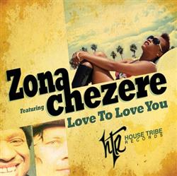 Download Zona Featuring Chezeré - Love To Love You