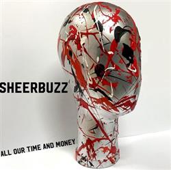 Download Sheerbuzz - All Our Time And Money