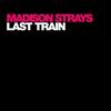 descargar álbum Madison Strays - Last Train