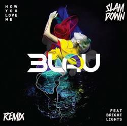 Download 3LAU Feat Bright Lights - How You Love Me Slamdown Remix