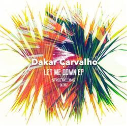 Download Dakar Carvalho - Let Me Down EP