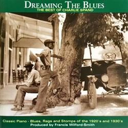 Download Charlie Spand - Dreaming The Blues The Best Of Charlie Spand