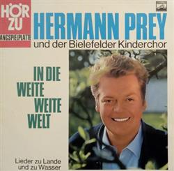 Download Hermann Prey Und Der Bielefelder Kinderchor - In Die Weite Weite Wlet Lieder Zu Lande Und Zu Wasser