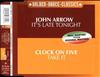 John Arrow Clock On Five - Its Late Tonight Take It