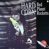 baixar álbum Red Planet Rocketts - Hard Corn