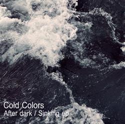 Download Cold Colors - After Dark Sinking Ep
