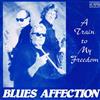 lataa albumi Blues Affection - A Train To My Freedom