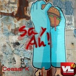 Download Ceasar K - Say Ah
