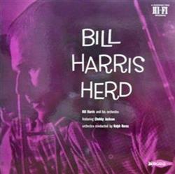 Download Bill Harris And His Orchestra Featuring Chubby Jackson , Orchestra Conducted By Ralph Burns - Bill Harris Herd