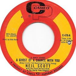 Download Neil Scott With The Cecil Holmes Orchestra & The Marty Thau Singers - I Dont Stand A Ghost Of A Chance With You