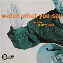 Download Andrew Jr Boy Jones - Watch What You Say