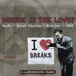 Download Huda, Sweet Charlie, Blakjak , USBS - Where Is The Love