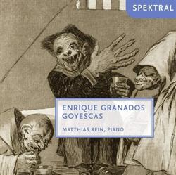 Download Matthias Rein - Enrique Granados Goyescas