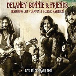 Download Delaney & Bonnie & Friends - Live In Denmark 1969