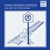 ladda ner album Jonah ParzenJohnson - Look Like Youre Not Looking