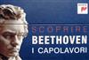escuchar en línea Beethoven - Scoprire Beethoven I Capolavori