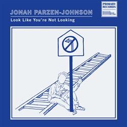 Download Jonah ParzenJohnson - Look Like Youre Not Looking