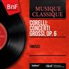 écouter en ligne Corelli, I Musici - Corelli Concerti Grossi Op 6