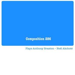 Download Noël Akchoté - Composition 286 Plays Anthony Braxton