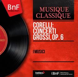 Download Corelli, I Musici - Corelli Concerti Grossi Op 6