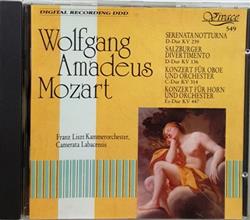 Download Wolfgang Amadeus Mozart Camerata Labacensis, Franz Liszt Kammerorchester - Serenata Notturna D Dur KV 239 Salzburger Divertimento D Dur KV 236 Konzert Für Oboe Und Orchester C Dur KV 314 Konzert Für Horn Und Orchester Es Dur KV 447