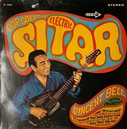 Download Vincent Bell, The Electric Sitar With Chorus And Orchestra - Pop Goes The Electric Sitar
