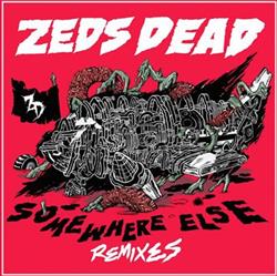 Download Zeds Dead - Somewhere Else Remixes