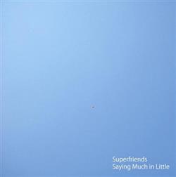 Download Superfriends - Saying Much In Little