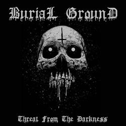 Download Burial Ground - Threat From The Darkness