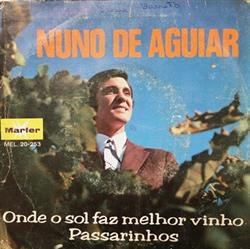 Download Nuno De Aguiar - Onde O Sol Faz Melhor Vinho