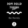 ouvir online Dom Dolla & Torren Foot - Be Randy