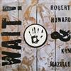 last ned album Robert Howard & Kym Mazelle - Wait