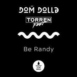 Download Dom Dolla & Torren Foot - Be Randy