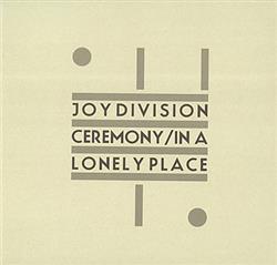 Download Joy Division - Ceremony In A Lonely Place