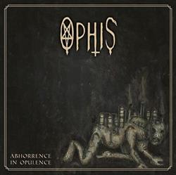 Download Ophis - Abhorrence In Opulence