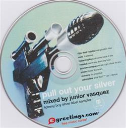 Download Junior Vasquez - Pull Out Your Silver