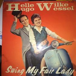 Download Helle Wilke, Hugo Wessel, Ole Høyers Orkester - Swings My Fair Lady