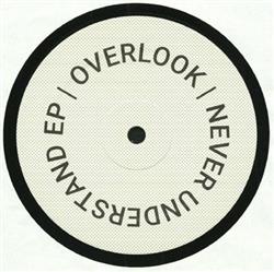 Download Overlook - Never Understand EP