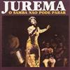 descargar álbum Jurema - O Samba Não Pode Parar